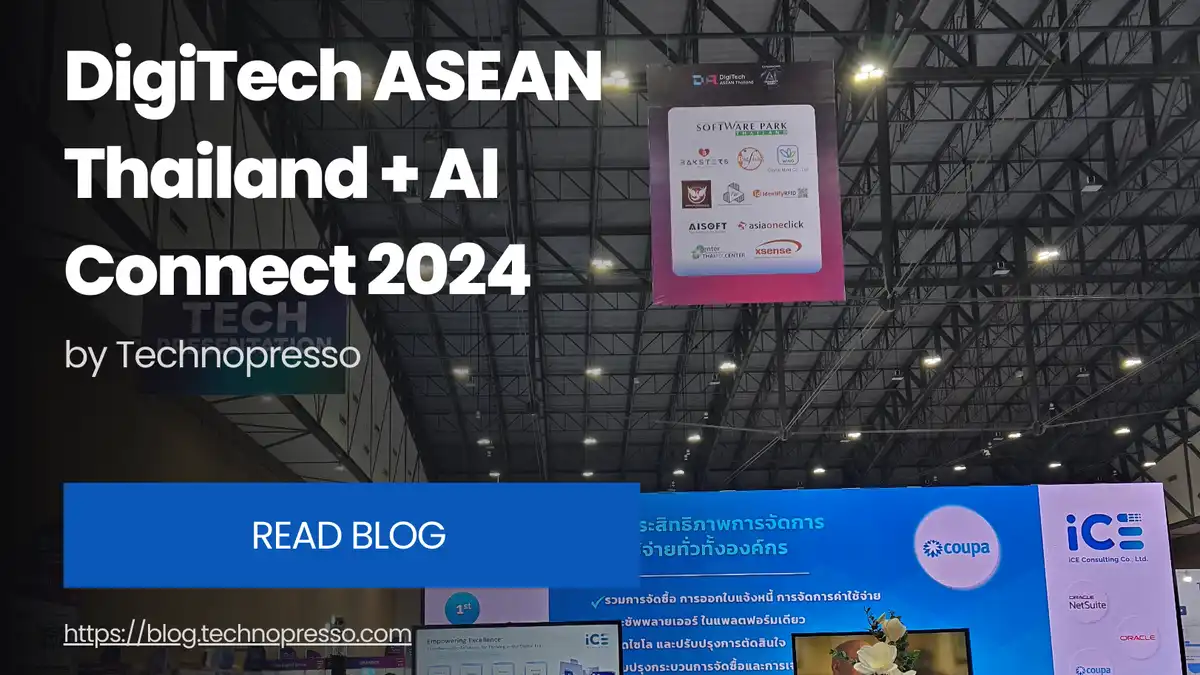 Cover image for the blog Technopresso goes to DigiTech ASEAN Thailand + AI Connect 2024